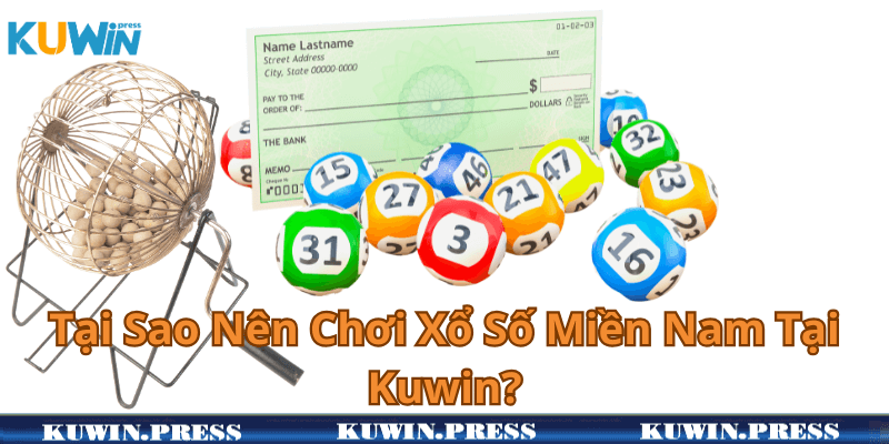 Tại Sao Nên Chơi Xổ Số Miền Nam Tại Kuwin